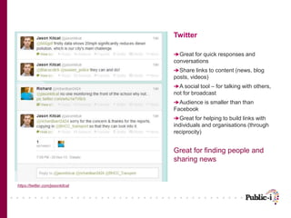 Twitter
Great for quick responses and
conversations
Share links to content (news, blog
posts, videos)
A social tool – for ...