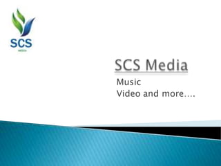 SCS Media Music Video and more….   