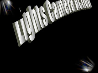 Lights Camera Action  