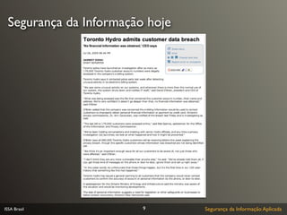 Segurança da Informação hoje




ISSA Brasil             9       Segurança da Informação Aplicada
 