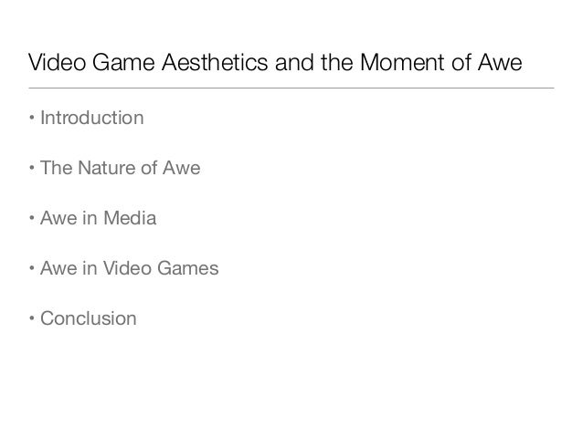 Awesome! Video Game Aesthetics and the Moment of Awe Awesome! Video Game