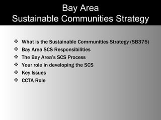 [object Object],[object Object],[object Object],[object Object],[object Object],[object Object],Bay Area Sustainable Communities Strategy 