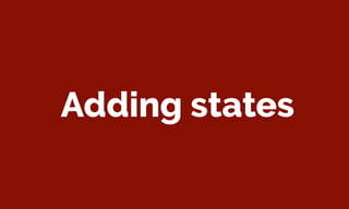 Adding states
 
