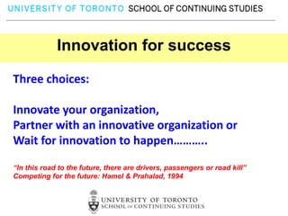 3. Fail to recognize innovation barriersOver time successful organizations developProcesses and procedures 