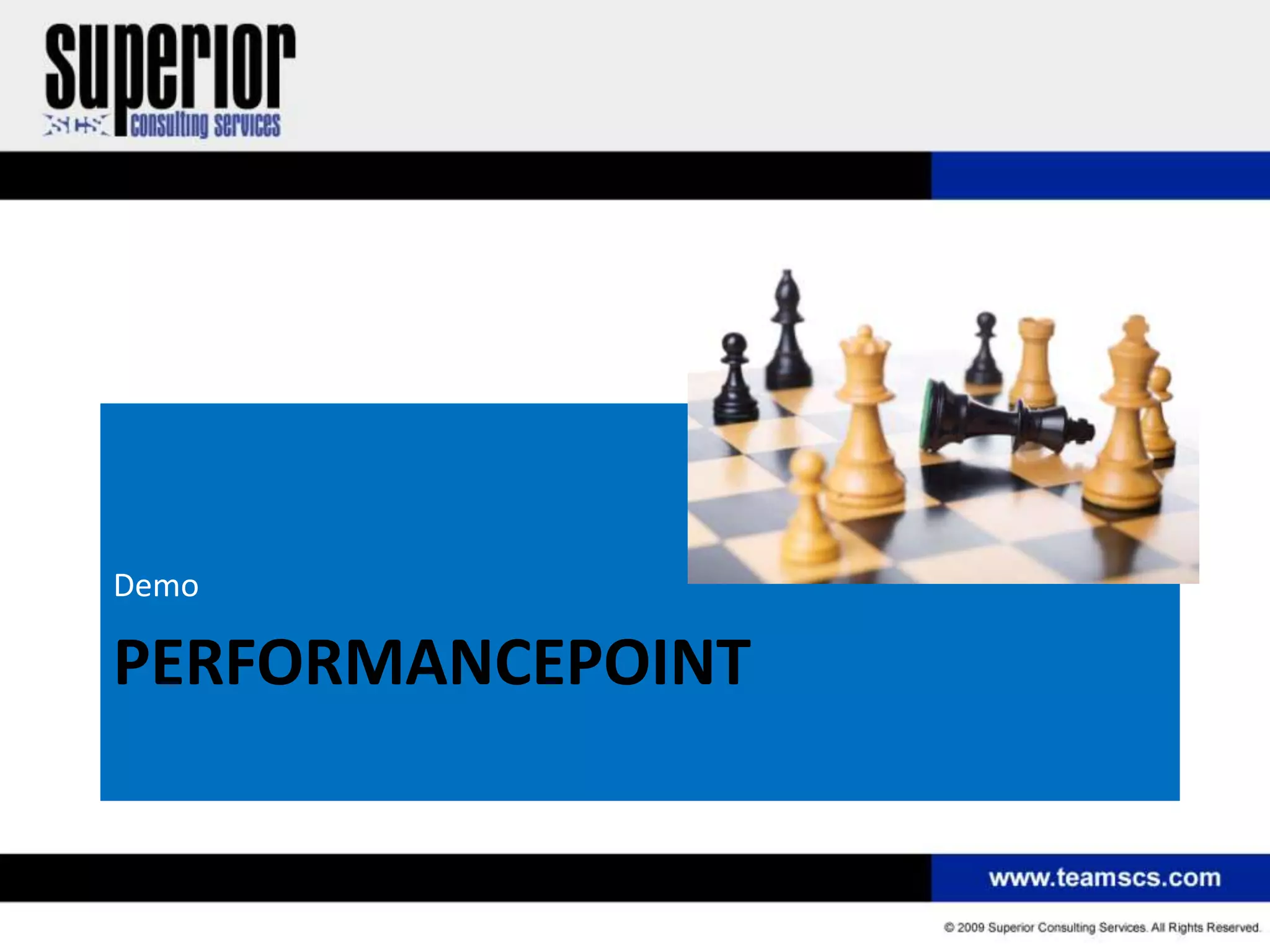Demo

PERFORMANCEPOINT
 