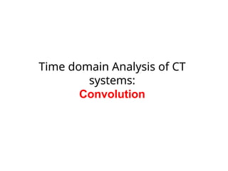 Signals and communication systems : Systems and Convolution basics | PPTX