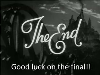 Good luck on the final!!