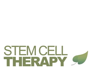 STEMCELL
THERAPY
 