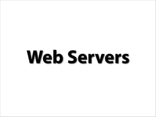 Web Servers

 