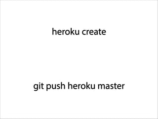 heroku create

git push heroku master

 