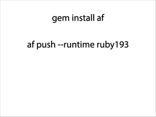 gem install af
af push --runtime ruby193

 