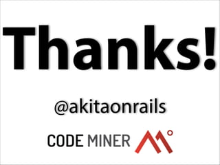Thanks!
@akitaonrails

 