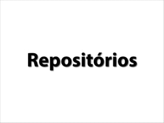 Repositórios

 