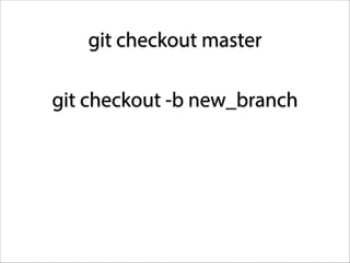 git checkout master
git checkout -b new_branch

 