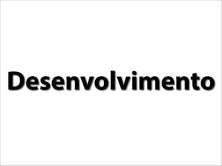 Desenvolvimento

 
