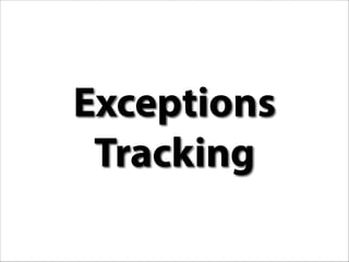 Exceptions
Tracking

 