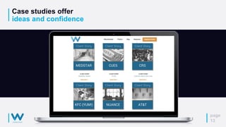 Conducting an A/B Test
Case studies offer
ideas and confidence
page
13
Screenshot of Watershed website client
stories page
 