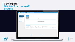 CSV import:
Get data from non-xAPI
sources
page
13
Screenshot of Watershed CSV import
 