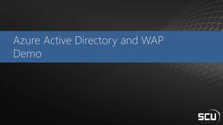 Azure Active Directory and WAP
Demo
 