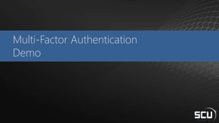 Multi-Factor Authentication
Demo
 