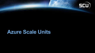 Azure Scale Units
 