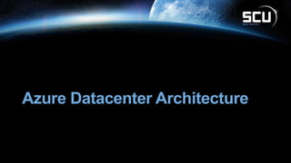 Azure Datacenter Architecture
 