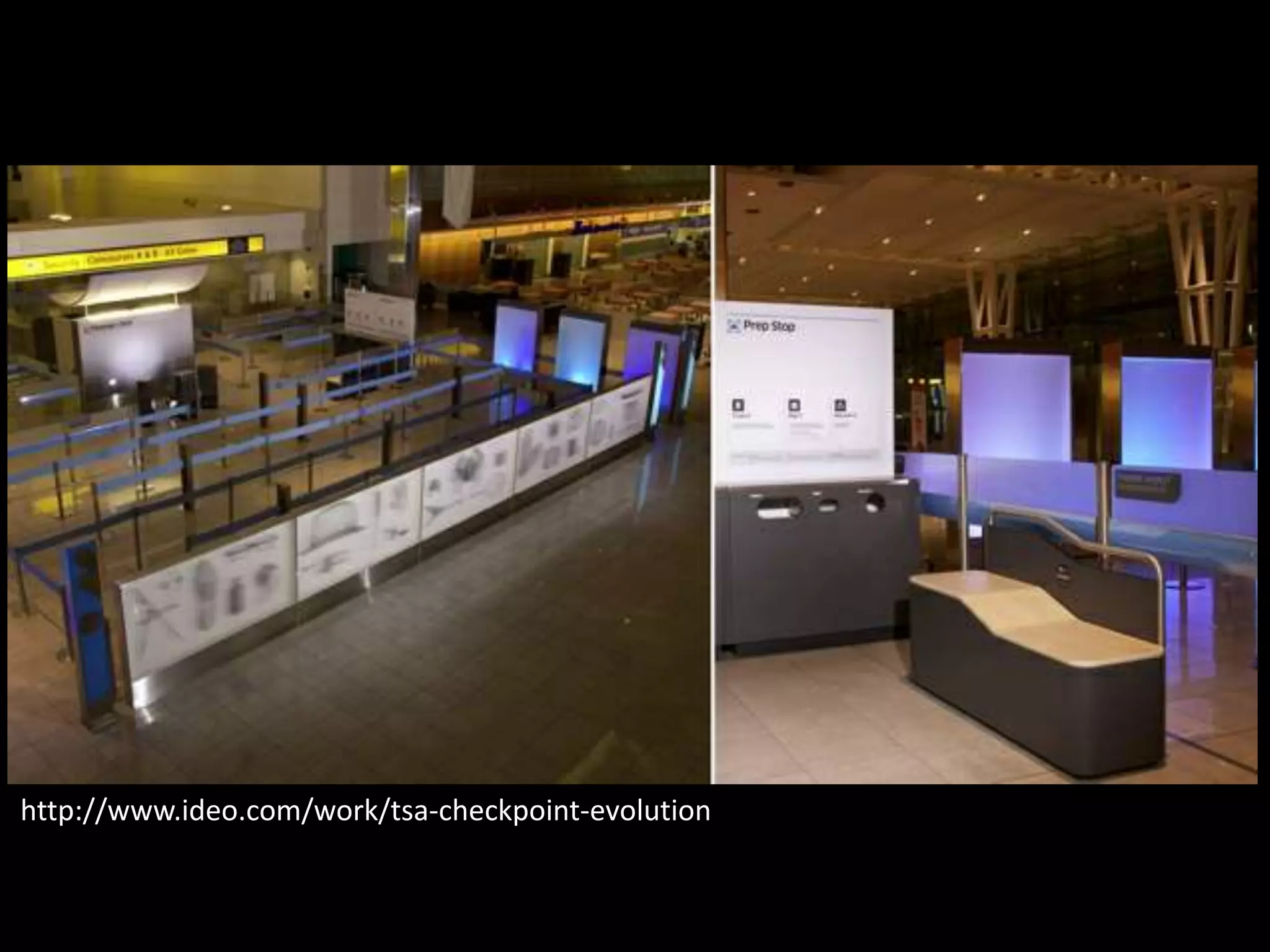 http://www.ideo.com/work/tsa-checkpoint-evolution
 