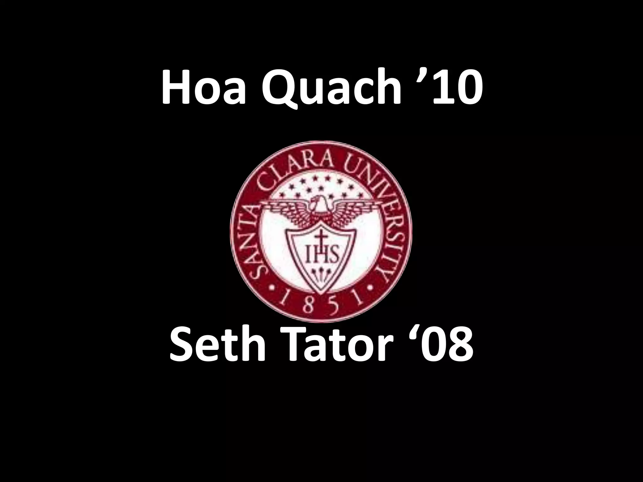 Hoa Quach ’10



Seth Tator ‘08
 