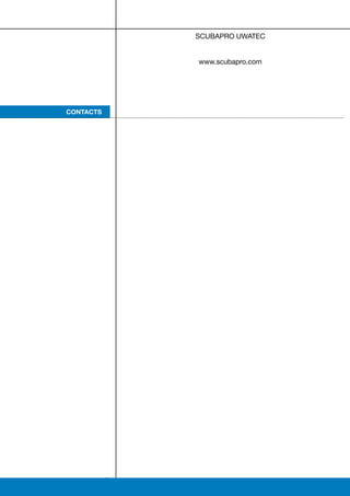 SCUBAPRO UWATEC


           www.scubapro.com




Contacts
 