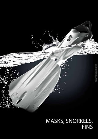 | MASKS, SNORKELS, FINS |




                            MASKS, SNORKELS,
                                        FINS
 