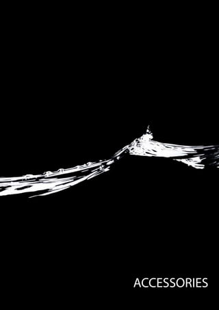 | ACCESSORIES |




                  ACCESSORIES
 