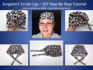 Surgeon’s Scrub Cap – DIY Step By Step Tutorial
(Want a digital copy of a pattern to scale so you can print it & cut out? Send me an
email larissa.fontenot@gmail.com)
 