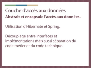 Objectifs de l'usine logicielle (1/3)
● Ne pas réinventer la roue en intégrant le
  meilleur de l’Open Source (Eclipse, Jetty,
  Hibernate, Spring, GWT, JUnit…).

● Disposer de modèles de projets pour chaque
  type d’applications (noyau, web, mobile…)
  avec, à chaque fois, une structure
  standardisée (configuration, scripts d’
  alimentations, sécurité…).
 
