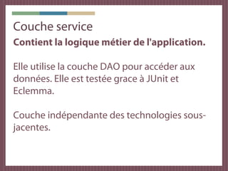 Maven - Fonctionnalités
● Permet de définir la configuration d'un projet
  dans un fichier XML (qui peut lui même
  hériter d'un autre fichier).

● Permet de forcer les développeurs à utiliser
  une structure de projet et des taches
  communes.

● Permet de gérer les dépendances vers des
  projets externe ou interne.
 
