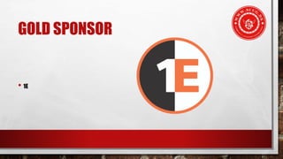 GOLD SPONSOR
• 1E
 