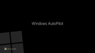 Windows AutoPilot
 