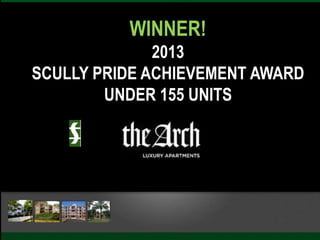 WINNER!
2013
SCULLY PRIDE ACHIEVEMENT AWARD
UNDER 155 UNITS
 
