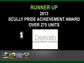 RUNNER UP
2013
SCULLY PRIDE ACHIEVEMENT AWARD
OVER 275 UNITS
 