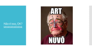 Não é isso,OK?
kkkkkkkkkkkkk
 