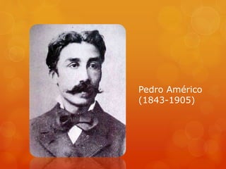 Pedro Américo
(1843-1905)
 