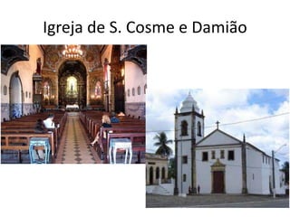 Igreja de S. Cosme e Damião
 