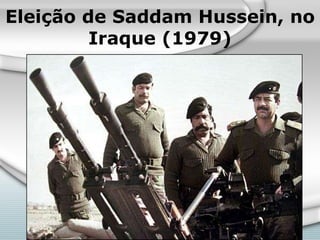 Eleição de Saddam Hussein, no Iraque (1979) 