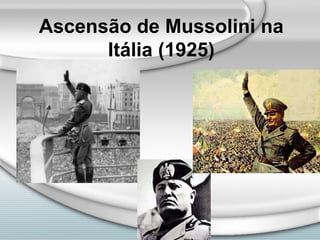 Ascensão de Mussolini na Itália (1925) 