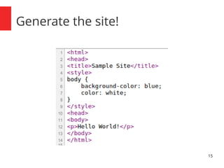 15 
Generate the site! 
 