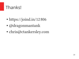 23 
Thanks! 
● https://joind.in/128006 
● @dragonmantank 
● chris@ctankersley.com 
