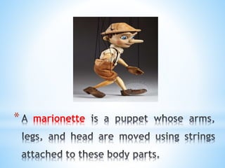 * marionette
 