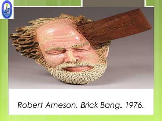 Robert Arneson. Brick Bang. 1976.
 