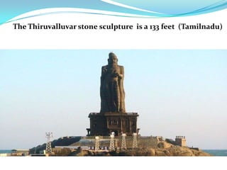The Thiruvalluvar stone sculpture is a 133 feet (Tamilnadu)
 