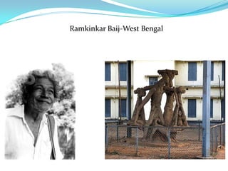 Ramkinkar Baij-West Bengal
 