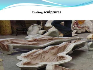 Casting sculptures
 